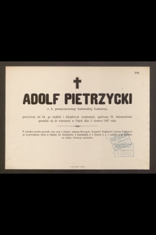 Adolf Pietrzycki c. k. pensyonowany lameralny Leśniczy, przeżywszy lat 64 […] przeniósł się do wieczności w Piątek dnia 3 Czerwca 1887 roku […]