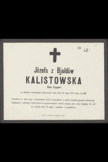 Józefa z Błajdów Kalistowska żona fryzjera po długich cierpieniach zakończyła życie dnia 19 maja 1878 licząc lat 48