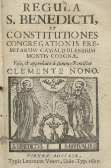 Regula S. Benedicti, Et Constitutiones Congregationis Eremitarum Camaldulensium Montis Coronæ : Visæ, & approbatæ a summo Pontifice Clemente Nono