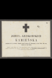 Józefa z Kraskowskich Kamieńska przeżywszy lat 51 [...] w dniu 6 Marca 1863 roku rozstała się z tym światem [...]
