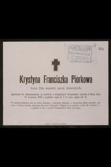 Krystyna Franciszka Piórkowa żona Dra wszech nauk lekarskich, […] zasnęła w Bogu dnia 27 września 1888 […]