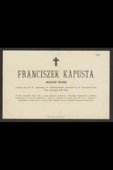 Franciszek Kapusta właściciel doróżek przeżywszy lat 35, opatrzony św. Sakramentami, przeniósł się do wieczności dnia 25-go Stycznia 1891 roku