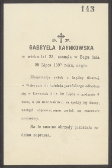 Ś. P. Gabryela Karnkowska w wieku lat 23, zasnęła w Bogu dnia 25 Lipca 1897 roku […]