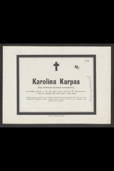 Karolina Karpas Żona Referenta Komisyi szacunkowéj [...] w dniu 22 sierpnia 1873 roku zeszła z tego świata