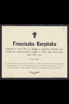 Franciszka Karpińska urodzona w roku 1873 [...] zasnęła w Panu dnia 30-go listopada 1896 roku