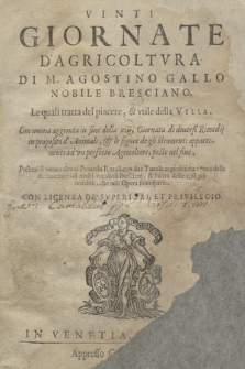 Vinti Giornate D'Agricoltvra Di M. Agostino Gallo [...] : Le quali tratta del piacere, & vtile della Villa : Con nuoua aggionta [...] di diuersi Rimedij in proposito d'Animali, 7 figure de gli stromenti appartenenti ad vn perfetto Agricoltore [...]