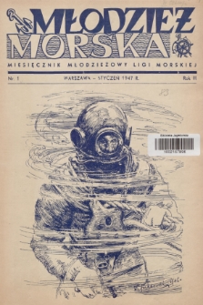 Młodzież Morska : miesięcznik młodzieżowy Ligi Morskiej. R.3, 1947, nr 1