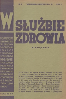 W Służbie Zdrowia : miesięcznik poświęcony szerzeniu kultu zdrowia, zapobieganiu i walce z chorobami społecznemi, higjenie życia codziennego, pracy i wychowania fizycznego, przyrodolecznictwu, walce z partactwem lekarskiem. R.1, 1934, №  2