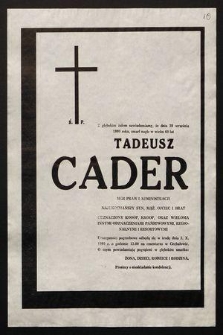 Ś.p. Z głębokim żalem zawiadamiamy, że dnia 28 września 1990 roku, zmarł [...] Tadeusz Cader mgr praw i administracji [...]