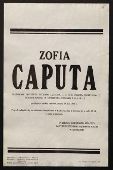 Zofia Caputa pracownik Instytutu Techniki Jądrowej A.GH.H., b. więzień obozu koncentracyjnego w Oświęcimiu, członek Z.B.O.W. i D [...] zmarła 29.III. 1968 r. [...]