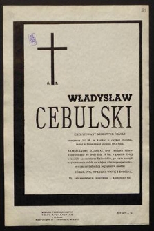 Ś.p. Władysław Cebulski emerytowany kierownik szkoły [...] zasnął w Panu dnia 2 stycznia 1973 roku [...]