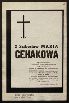 Ś. p. Z Sziberlów Maria Cehakowa była nauczycielka, wdowa po ś.p. Józefie inż. górniczym zmarła [...] dnia 21 kwietnia 1975 r. [...]