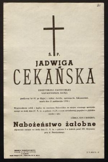 Ś. p. Jadwiga Cekańska emerytowana nauczycielka [...] zmarła dnia 22 października 1976 r. [...]
