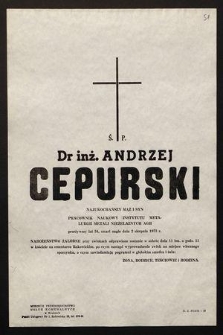 Ś.p. Dr inż. Andrzej Cepurski [...] pracownik naukowy Instytutu Metalurgii Metali Niezależnych AGH [...] zmarł nagle 2 sierpnia 1973 r. [...]