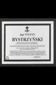 Ś. P. mgr Stefan Bystrzyński emerytowany długoletni profesor Liceum Ogólnokształcącego w Brzesku [...] zmarł dnia 6 października 1998 r. [...]