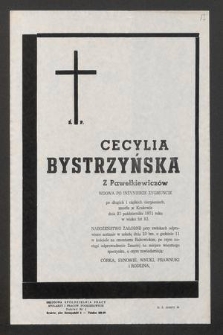 Ś. P. Cecylia Bystrzyńska z Pawełkiewiczów [...] zmarła w Krakowie dnia 21 października 1971 roku w wieku lat 83 [...]