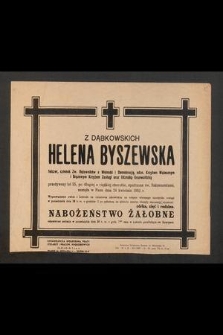 Z Dąbkowskich Helena Byszewska [...] zasnęła w Panu dnia 24 kwietnia 1952 r. [...]