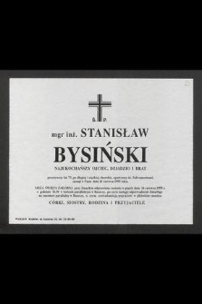 Ś. P. Stanisław Bysiński [...] przeżywszy lat 73 [...] zasnął w Panu dnia 11 czerwca 1995 roku [...]