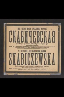 Anna Aleksandrovna (urožennaâ Markova) Ckabičevskaâ Žena Notarìusa [...] skončalac' 28 Noâbrâ 1885 goda, na 30 godu [...] = Ś. P. Anna córka Aleksandra z domu Markow Skabiczewska Żona Notarjusza [...] w dniu 10 Grudnia 1885 r. przeniosła się do wieczności, przeżywszy lat 60 [...]