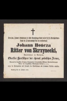 Den 24. Januar 1860 [...] findet in der P. P. Bernhardiner-kirche die Trauerandacht fur denverstorbenen Johann Bończa Bitter von Skrzynecki, Gutsbesitzer in Galizien [...]