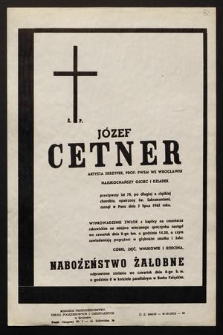 Ś.p. Józef Cetner artysta skrzypek, prof. PWSM we Wrocławiu [...] zasnął w Panu dnia 5 lipca 1965 roku [...]
