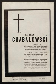 Ś.p. Mgr Leon Chabałowski adwokat [...] zasnął w Panu dnia 29 października 1966 roku w Krakowie [...]