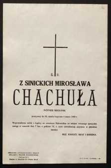 Ś. p. Z Sinickich Mirosława Chachuła inżynier mechanik [...] zmarł tragicznie 4 marca 1968 r. [...]