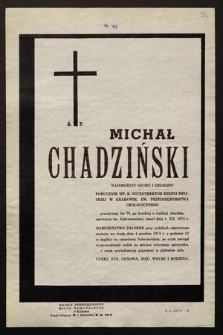 Ś. p. Michał Chadziński [...] porucznik WP, b. wicedyrektor rzeźni miejskiej w Krakowie, em. przedsiębiorstwa geologicznego [...] zmarł dnia 1 XII 1974 r. [...]