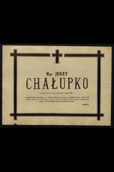 Ś.p. Mgr Jerzy Chałupko [...] zmarł nagle dnia 2 lutego 1985 r. [...]