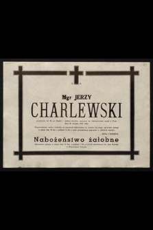 Ś.p. mgr Jerzy Charlewski [...] zasnął w Panu dnia 26 sierpnia 1985 roku [...]