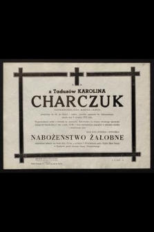 Ś.p. Z Tadusów Karolina Charczuk [...] zmarła dnia 5 stycznia 1972 roku [...]