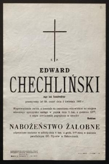 Ś.p. Edward Chechliński mgr inż. konstruktor [...] zmarł dnia 3 kwietnia 1963 r. [...]