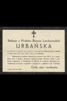 Stefanja z Hrabiów Brzezia Lanckorońskich Urbańska [...] zasnęła w Panu dnia 23. lipca 1935. roku w Tartakowie [...]