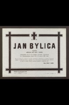 Ś. P. Jan Bylica, organista [...] przeżywszy lat 74 po długiej chorobie, opatrzony św. Sakramentami zmarł dnia 22 marca 1965 roku […]