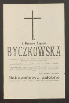 Ś. P. Z Bauerów Eugenia Byczkowska [...] zmarła dnia 23 marca 1986 roku [...]