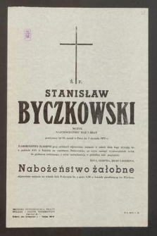 Ś. P. Stanisław Byczkowski muzyk [...] przeżywszy lat 68, zasnął w Panu dn. 3 stycznia 1973 r. […]