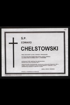 Ś.p. Edward Chełstowski [...] długoletni pracownik Biblioteki Jagiellońskiej oraz Biblioteki Głównej W.S.P. w Krakowie [...] zasnął w Panu dnia 24 grudnia 2001 r. [...]
