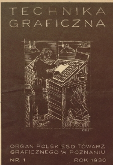 Technika Graficzna : organ Polskiego Tow. Graficznego w Poznaniu. 1930, nr 1