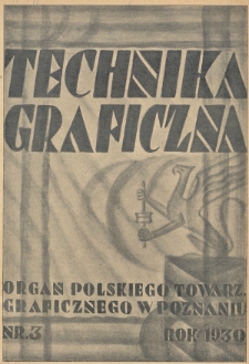 Technika Graficzna : organ Polskiego Tow. Graficznego w Poznaniu. 1930, nr 3