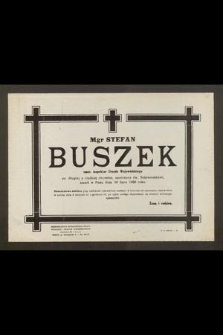 Mgr Stefan Buszek emer. inspektor Urzędu Wojewódzkiego [...] zmarł w Panu dnia 30 lipca 1958 roku […]