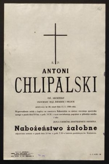 Ś.p. Antoni Chlipalski inż. architekt [...] zmarł dnia 15 I.1980 roku [...]