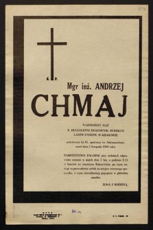 Ś.p. Mgr inż. Andrzej Chmaj [...] b. długoletni pracownik dyrekcji Lasów Państw. w Krakowie [...] zmarł dnia 3 listopada 1980 roku [...]