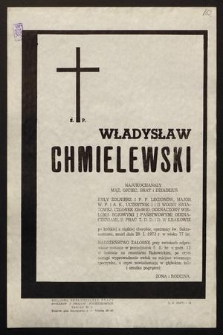 Ś. p. Władysław Chmielewski [...] były żołnierz 1 P.P. Legionów, Major W.P. i A.K. [...] zmarł dnia 29. I. 1973 r. [...]