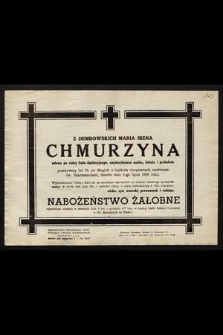 Z Dembowskich Maria Irena Chmurzyna wdowa po radcy Sądu Apelacyjnego [...] zmarła dnia 2-lipca 1956 roku [...]
