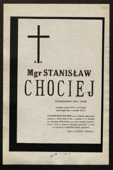 Ś.p. Mgr Stanisław Chociej [...] urodzony 3 lipca 1914 r. we Lwowie, zmarł nagle dnia 5 stycznia 1975 r. […]