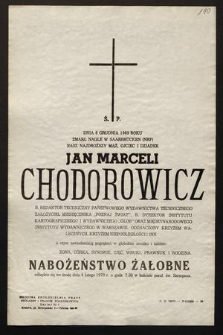 Ś.p. Dnia 8 grudnia 1969 roku zmarł nagle w Saarbrücken (NRF) [...] Jan Marcel Chodorowicz b. redaktor techniczny Państwowego Wydawnictwa technicznego, założyciel miesięcznika "Poznaj Świat", b. dyrektor Instytut Kartograficznego i Wydawniczego "Glob" oraz Międzynarodowego Instytutu Wydawniczego w Warszawie [...]