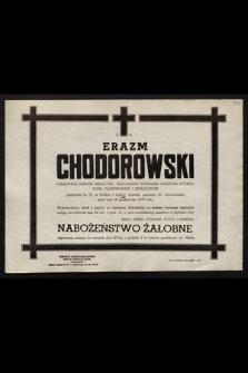 Ś.p. Erazm Chodorowski pułkownik doktór medycyny [...] zmarł dnia 26 października 1970 roku [...].