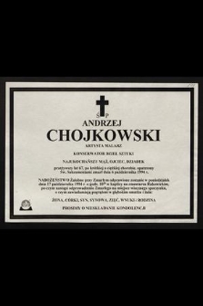 Ś.p. Andrzej Chojkowski artysta malarz, konserwator dzieł sztuki [...] zmarł dnia 6 października 1994 r. [...]
