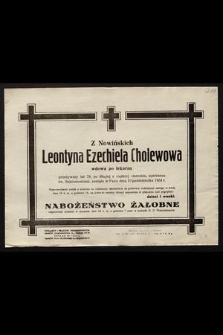 Z Nowińskich Leontyna Ezechiela Cholewowa wdowa po lekarzu [...] zasnęła w panu dnia 10 października 1954 r. [...]