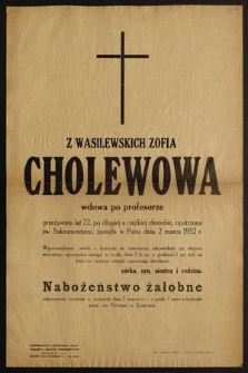 Z Wasilewskich Zofia Cholewowa wdowa po profesorze [...] zasnęła w Panu dnia 2 marca 1952 r. [...]